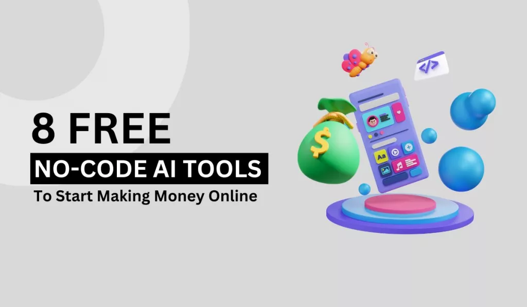 Free AI and No-Code Tools to Start Making Money Online Now