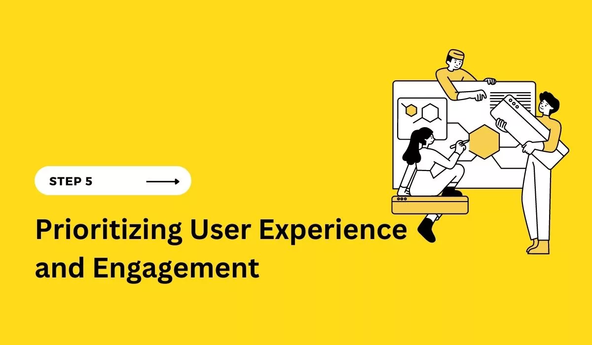 Prioritizing User Experience and Engagement