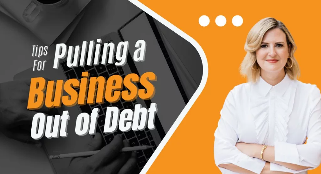 Tips For Pulling a Business Out of Debt