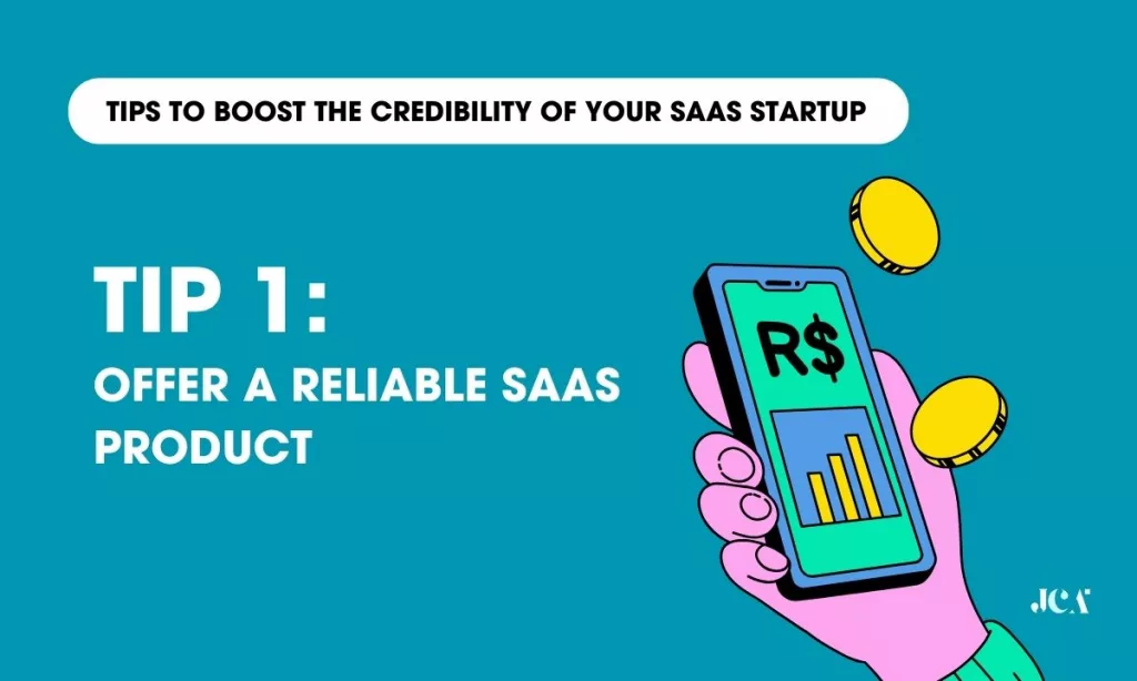 Offer a reliable SaaS product