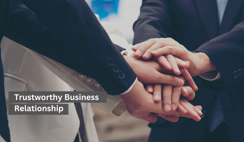 Trustworthy Business Relationship