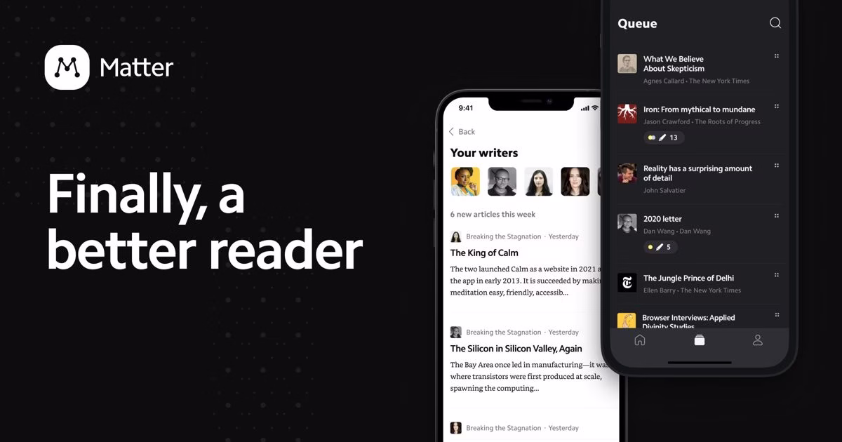 Matter homepage with the headline Finally, a better reader and the reading queue on a phone
